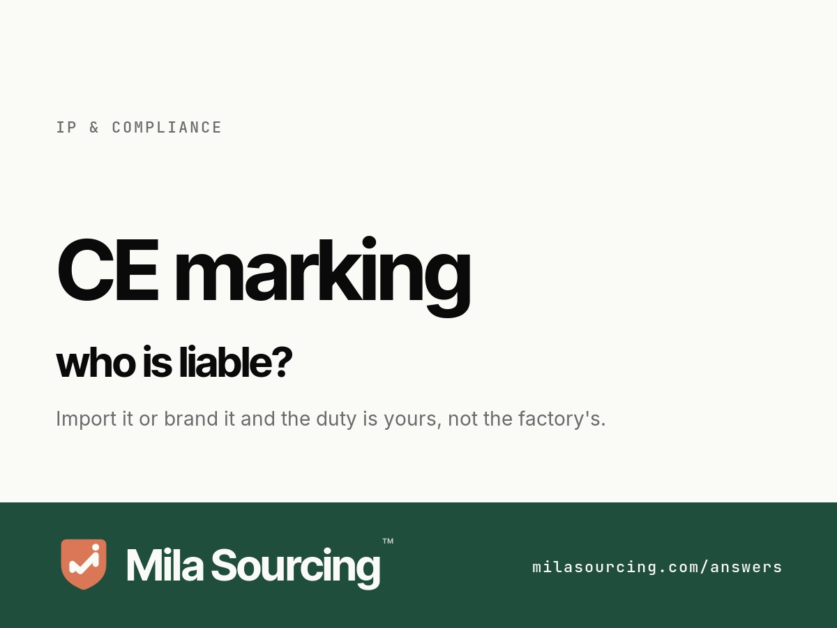 What CE marking is and who is responsible for it: a maker's declaration that a product meets EU safety rules, with the legal duty falling on the importer or brand owner, not the Chinese factory