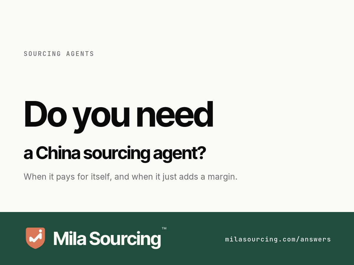 Should you use a China sourcing agent: when an agent pays for itself versus when it just adds a hidden margin between you and the factory