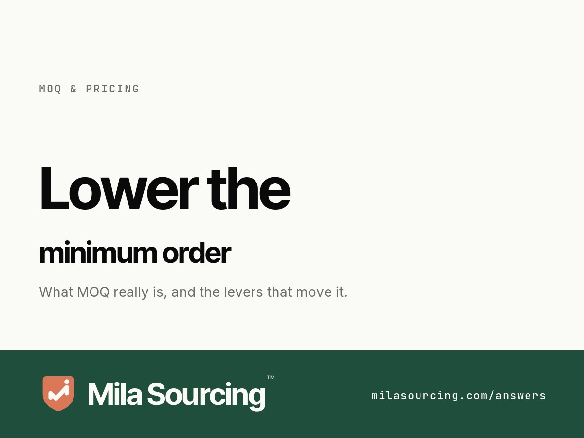 What MOQ is and how to negotiate a Chinese factory's minimum order quantity lower: pay a higher unit price, accept stock specs, order an existing product, or commit to repeat orders
