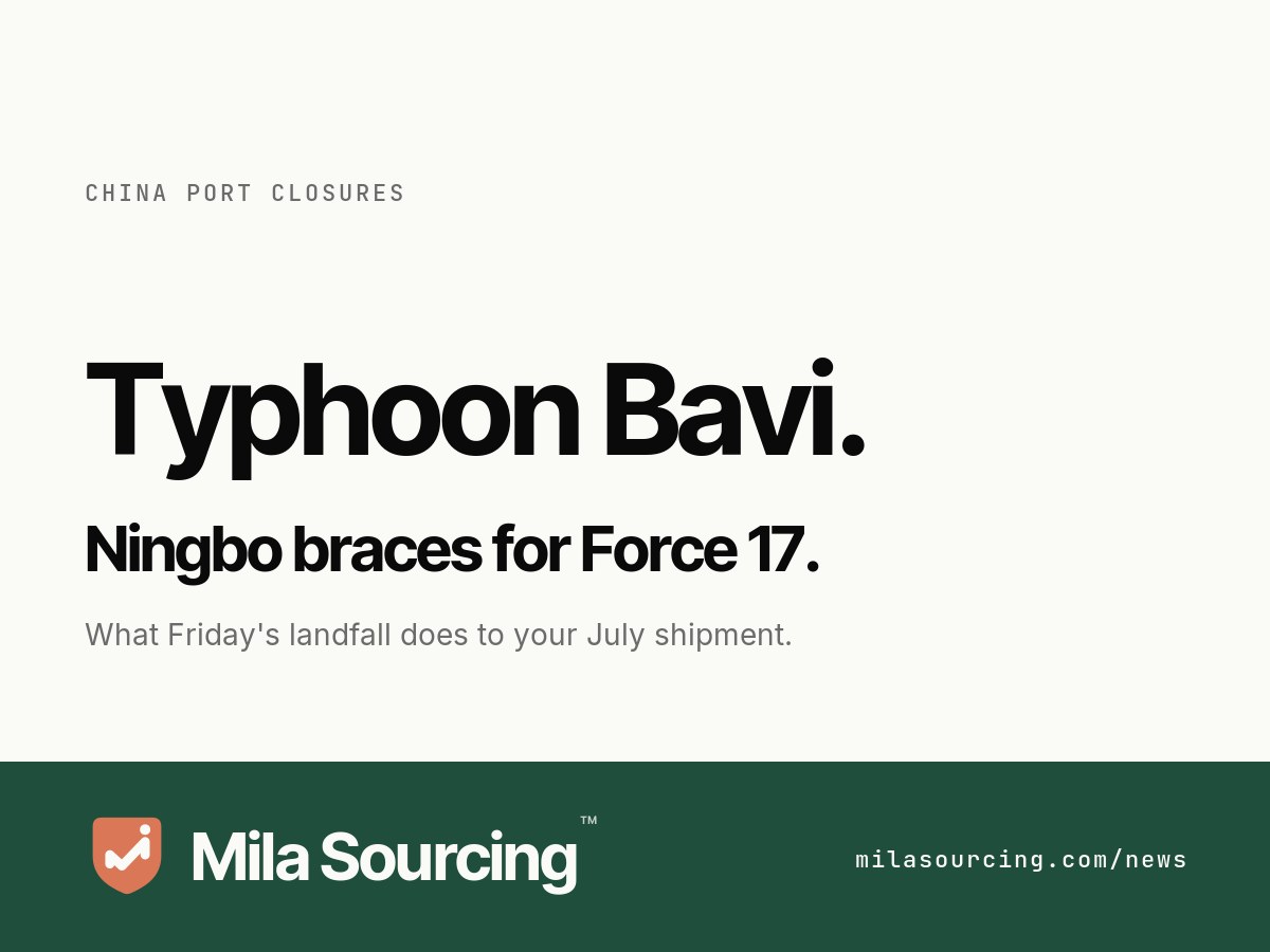 Super Typhoon Bavi forecast to reach eastern China on 10 July 2026 with Force 17 gusts, Ningbo and ports across Zhejiang and Fujian preparing to close, and what importers should do before the storm