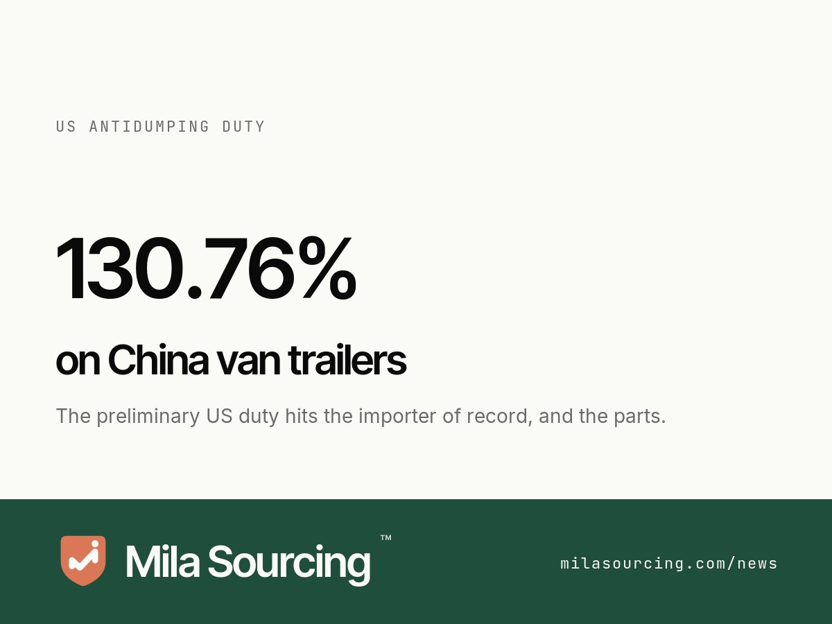 The US Department of Commerce set a preliminary 130.76 percent antidumping duty on van-type trailers and subassemblies from China on 10 June 2026, collected from the importer of record and reaching Chinese-made parts assembled in third countries